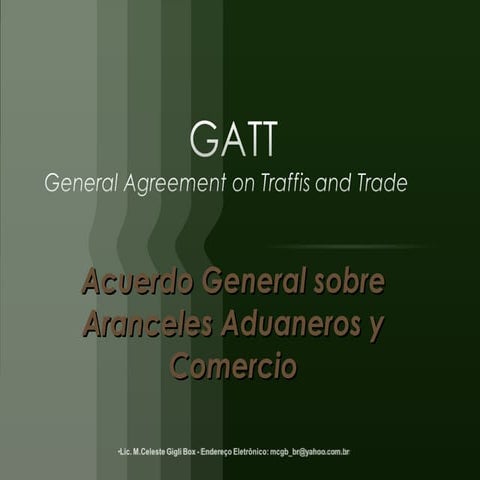 GATT. Panorama General.