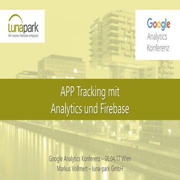GAUC 2017 Workshop App Tracking: Markus Vollmert (lunapark)