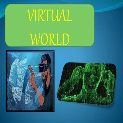 VIRTUAL WORLD
