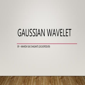 Gaussian wavelet mahesh