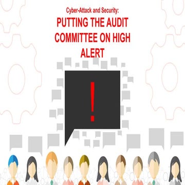 Cyber-Attack and Security: Putting the Audit Committee on High Alert
