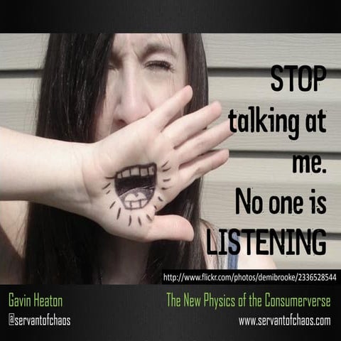 Stop Talking at Me. Nobody is Listening: The New Physics of the Consumerverse