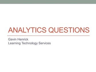 Gavin henrick learning_analytics-workshop_questions