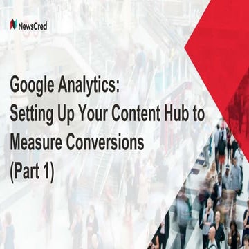 Google Analytics: Setting Up Your Content Hub to Measure Conversions (Part 1)