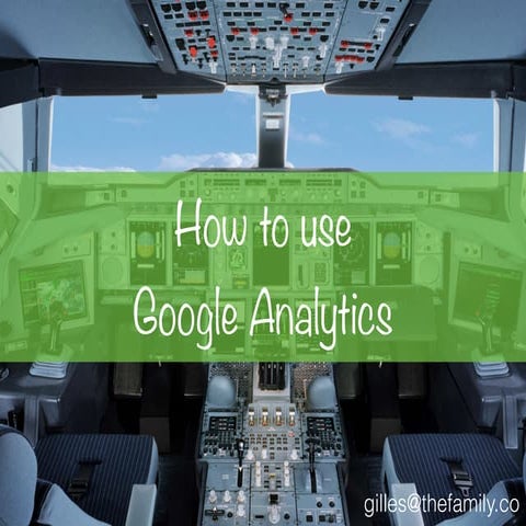 How to use pertinently Google Analytics, by Gilles Barbier