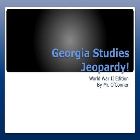 Georgia Studies Jeopardy!, WWII Edition