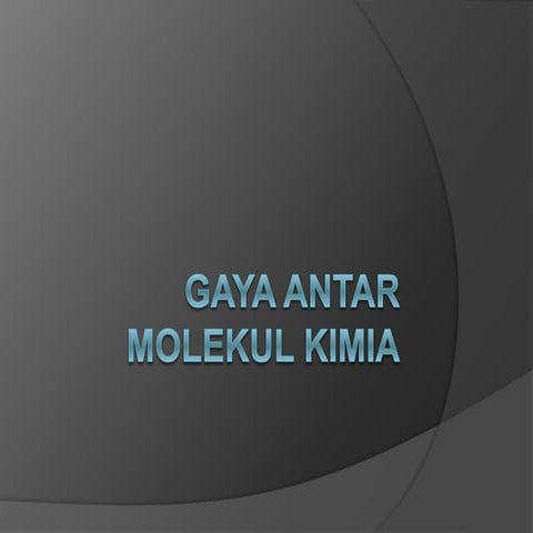 GAYA_ANTAR_MOLEKUL_KIMIA.pptx