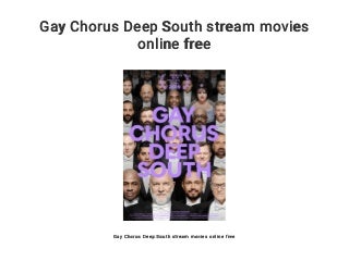Gay Chorus Deep South stream movies online free