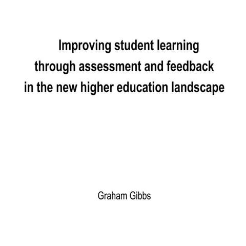 Improving student learning through assessment and feedback in the new higher ...