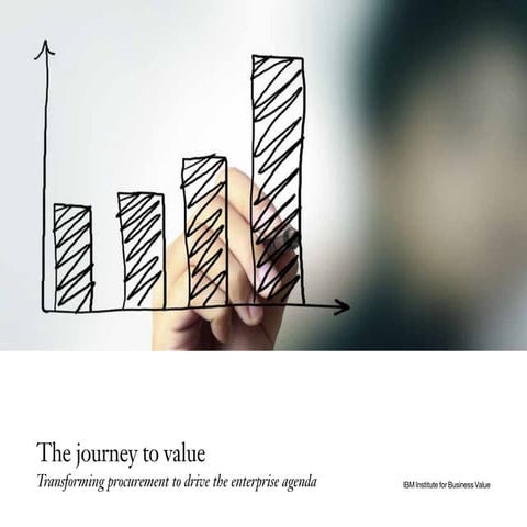The Journey to value: Transforming procurement to drive the enterprise agenda