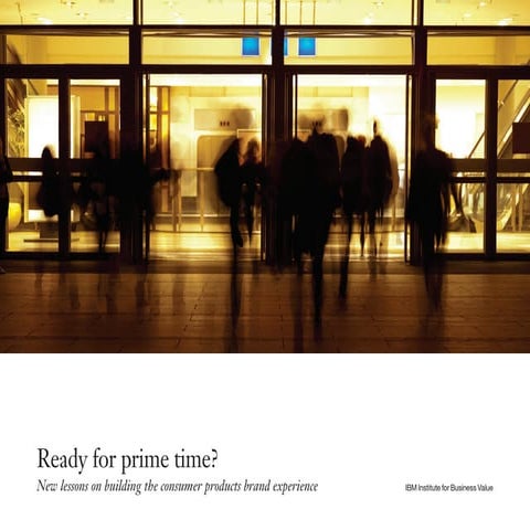 IBM Executive Report - New lessons on building the consumer products brand ex...