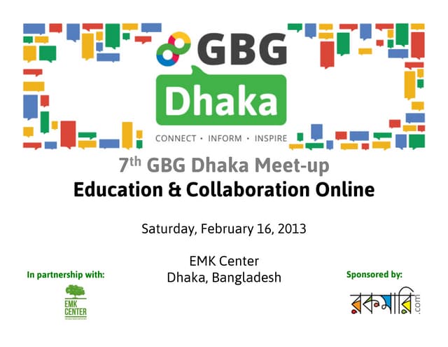 "Education & Collaboration Online" - 7th GBG Dhaka Meetup