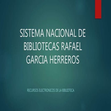 (Gbi) sistema nacional de bibliotecas rafael garcia herreros