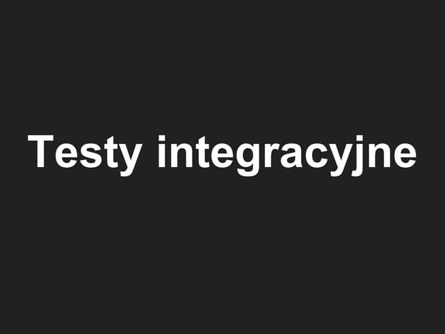 Testy integracyjne