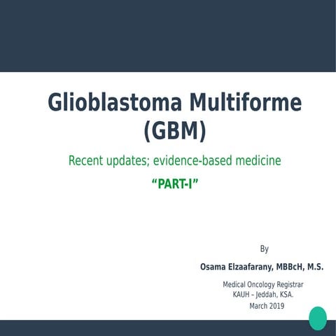 Newly Diagnosed Glioblastoma Multiforme: Recent updates; evidence-based medic...