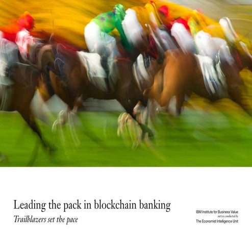 Leading the pack in blockchain banking Trailblazers set the pace