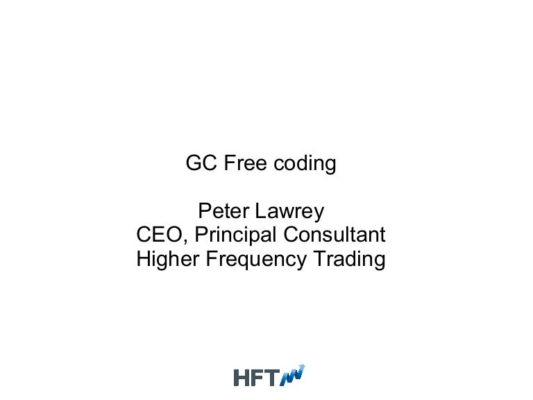 Gc Free Coding In Java Presented Geecon