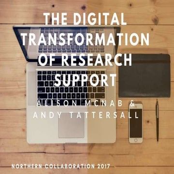The digital transformation of research support - Northern Collaboration 2017 ...