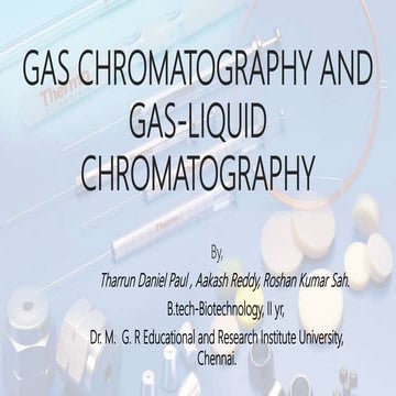 Gas chromatography and Gas- Liquid chromatography