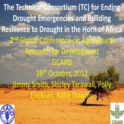 The Technical Consortium (TC) for ending drought emergencies and building res...