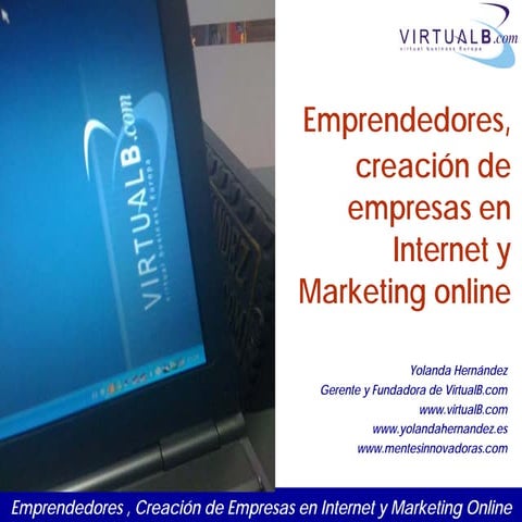 Emprendedores , Creación de Empresas en Internet y Marketing Online