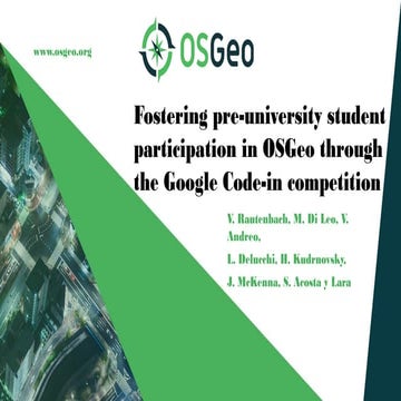 Fostering pre-university student participation in OSGeo through the Google Co...