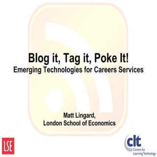 Blog it, Tag it, Poke it!