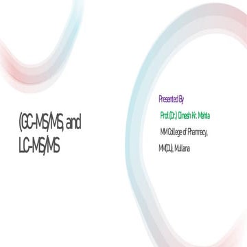 GC -MS/MS and LC MS/MS