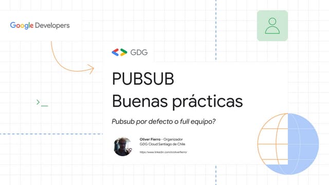 Gcp pubsub-bestpractices-gdgcloudsantiago