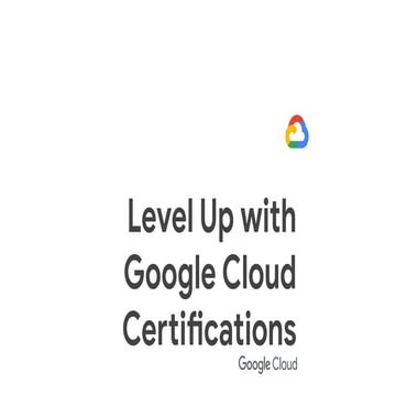 Level Up with Google Cloud Certifications