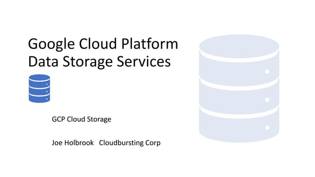 Google Cloud Platform Intro to Data and Storage Services