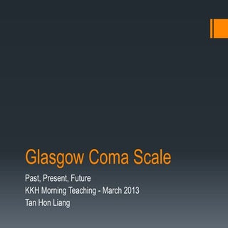 Glasgow Coma Scale - Past Present F...