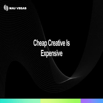 Cheap Creative Is Expensive: Taking a Data-Driven Approach to Creative Development