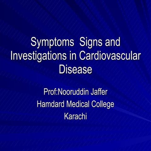 Symptoms Signs & Investigations in Cardiovascular Diseases | PPT
