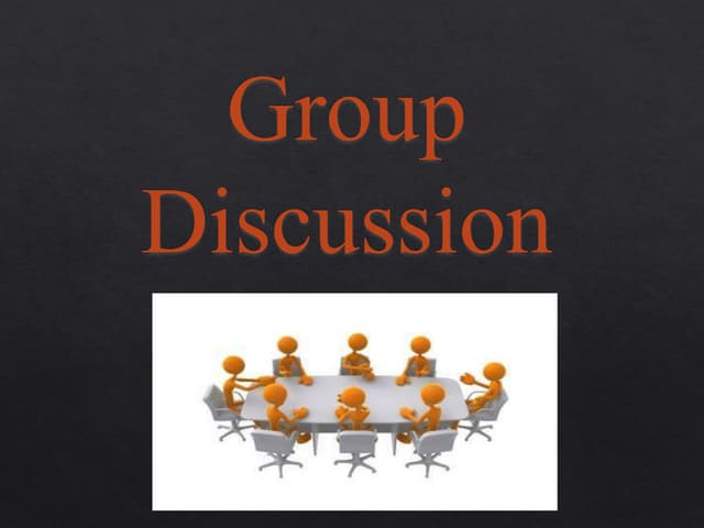 Group Discussion PPT Group Discussion PPT