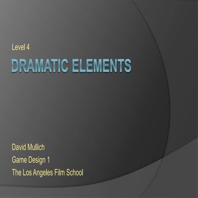 LAFS Game Design 1 - Dramatic Elements