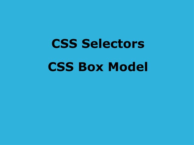 CSS, CSS Selectors, CSS Box Model