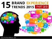 (Part 2) 15 Brand Experience Trends...
