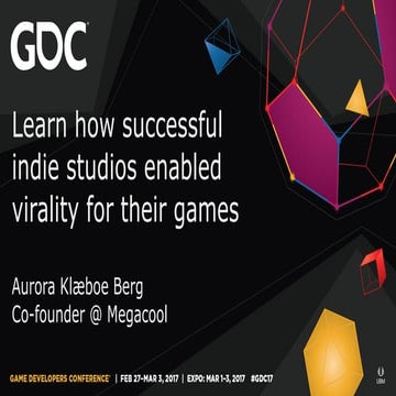 Learn how successful indie studios enabled virality for their games [GDC 2017]