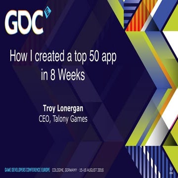 How I created a top 50 app in 8 weeks @ GDC Europe 2016