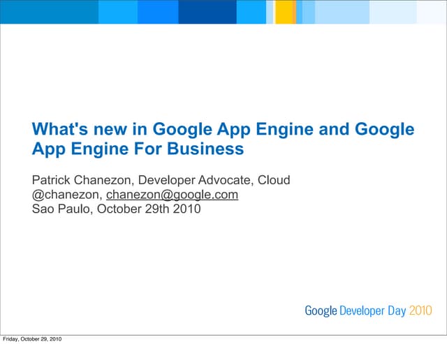 GDD Brazil 2010 - What's new in Google App Engine and Google App Engine For B...