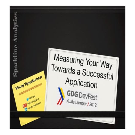 Measuring your way towards a successful application - 2012-10-04 - Google Dev...