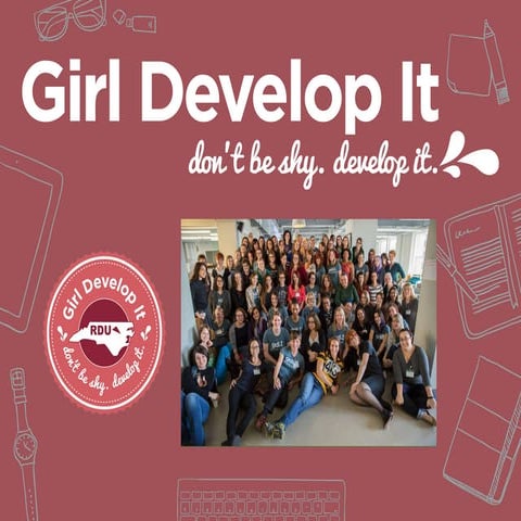 Girl Develop It RDU- Community Outreach