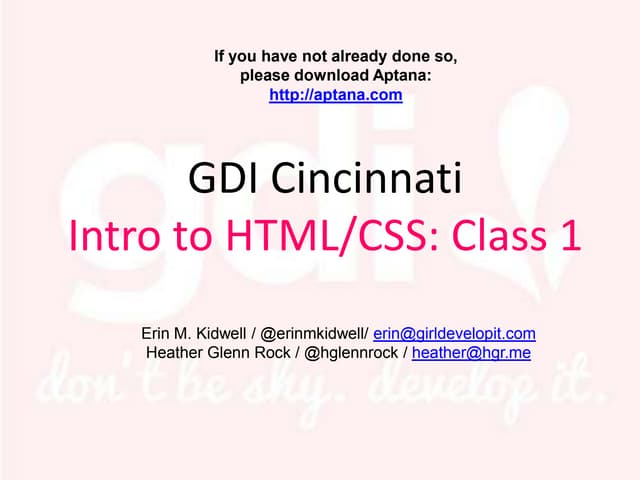 Girl Develop It Cincinnati: Intro to HTML/CSS Class 1