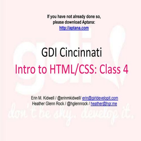 Girl Develop It Cincinnati: Intro to HTML/CSS Class 4 | PPT