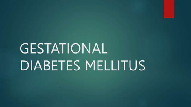 Gestational diabetes mellitus | PPTX