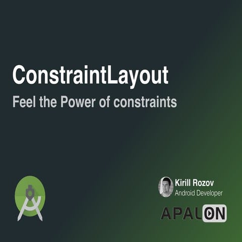 ConstraintLayout. Fell the Power of constraints