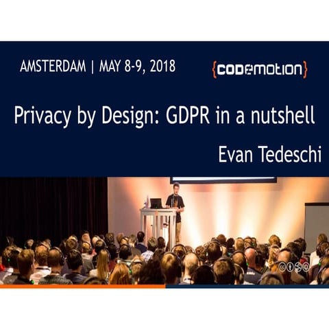 dev.privacy: GDPR in a nutshell - Evan Tedeschi - Codemotion Amsterdam 2018