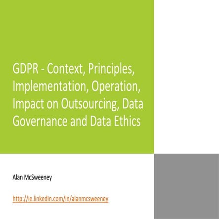 GDPR - Context, Principles, Implementation, Operation, Impact on Outsourcing,...