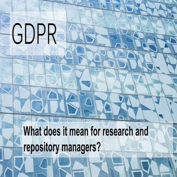 GDPR - What does it mean for research and repository managers?